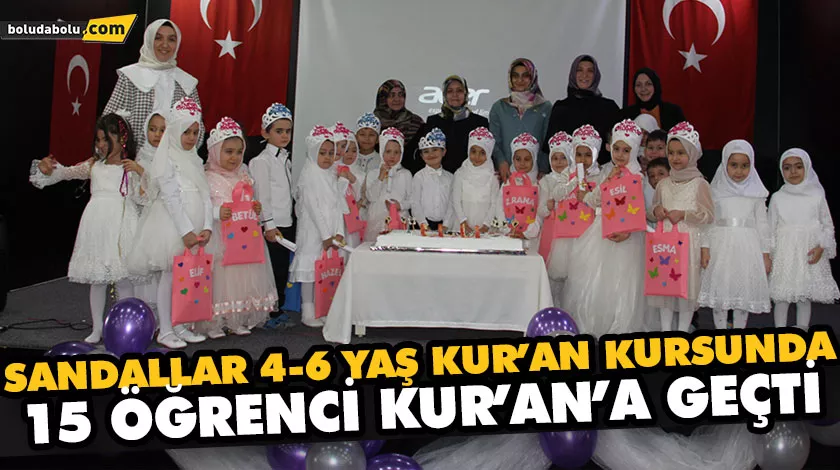 SANDALLAR 4-6 YAŞ KUR’AN KURSUNDA 15 ÖĞRENCİ KUR’AN’A GEÇTİ SANDALLAR 4-6 YAŞ KUR’AN KURSUNDA 15 ÖĞRENCİ KUR’AN’A GEÇTİ