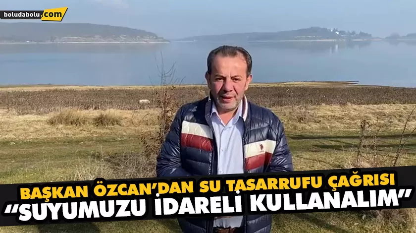BAŞKAN ÖZCAN’DAN SU TASARRUFU ÇAĞRISI