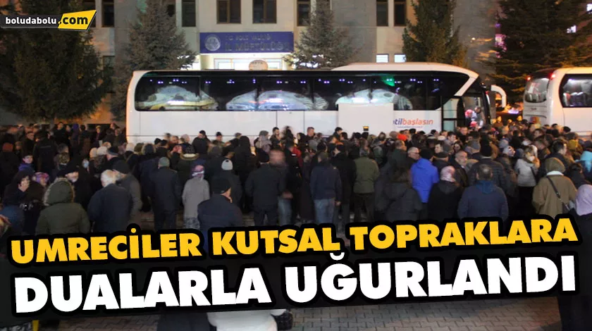 UMRECİLER KUTSAL TOPRAKLARA DUALARLA UĞURLANDI UMRECİLER KUTSAL TOPRAKLARA DUALARLA UĞURLANDI