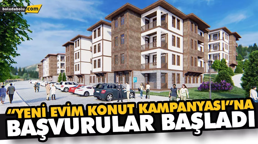 “YENİ EVİM KONUT KAMPANYASI”NA BAŞVURULAR BAŞLADI “YENİ EVİM KONUT KAMPANYASI”NA BAŞVURULAR BAŞLADI