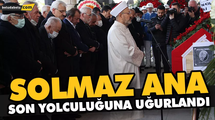 SOLMAZ BAYSAL SON YOLCULUĞUNA UĞURLANDI SOLMAZ BAYSAL SON YOLCULUĞUNA UĞURLANDI