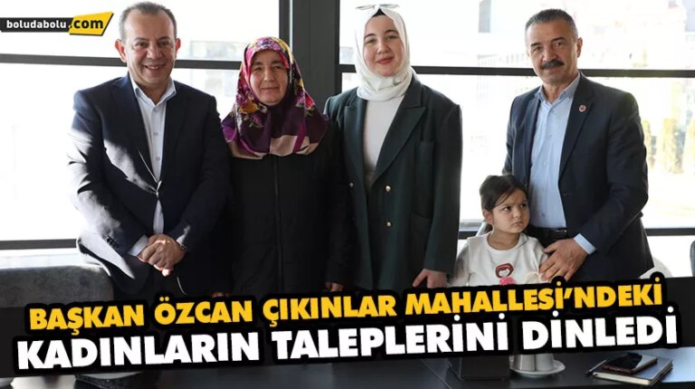 BAŞKAN ÖZCAN ÇIKINLAR MAHALLESİ’NDEKİ KADINLARIN TALEPLERİNİ DİNLEDİ