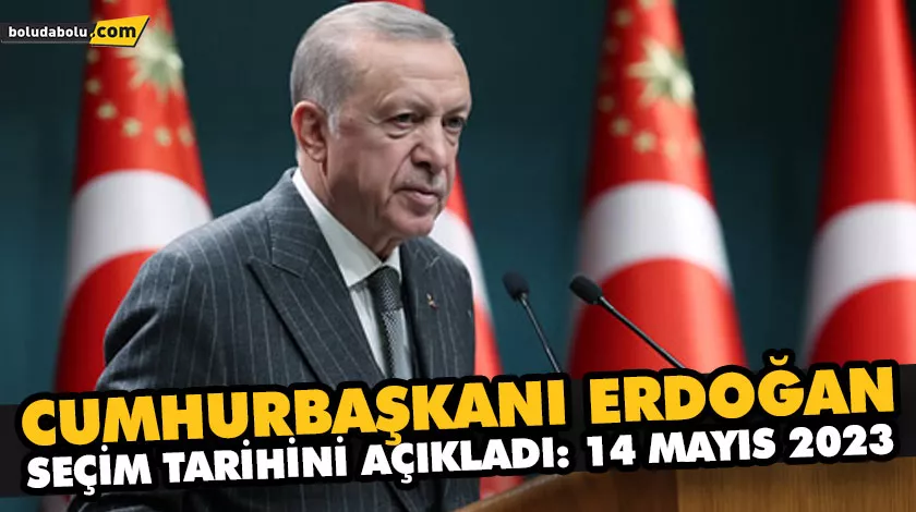 CUMHURBAŞKANI ERDOĞAN SEÇİM TARİHİNİ AÇIKLADI: 14 MAYIS 2023 CUMHURBAŞKANI ERDOĞAN SEÇİM TARİHİNİ AÇIKLADI: 14 MAYIS 2023