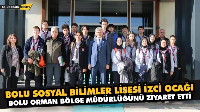 BOLU SOSYAL BİLİMLER LİSESİ İZCİ OCAĞI, BOLU ORMAN BÖLGE MÜDÜRLÜĞÜNÜ ZİYARET ETTİ