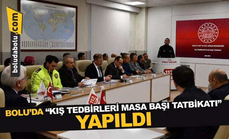 Bolu’da “Kış Tedbirleri Masa Başı Tatbikatı” yapıldı