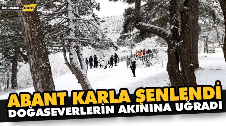 ABANT KARLA ŞENLENDİ, DOĞASEVERLERİN AKININA UĞRADI