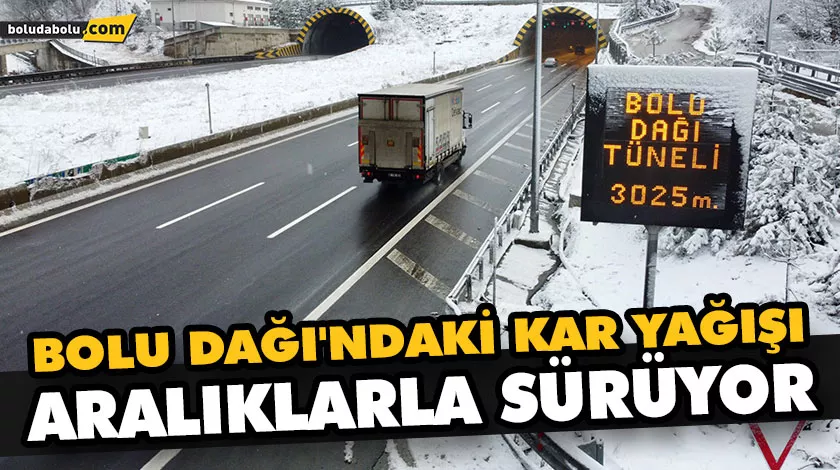 BOLU DAĞI’NDAKİ KAR YAĞIŞI ARALIKLARLA SÜRÜYOR BOLU DAĞI’NDAKİ KAR YAĞIŞI ARALIKLARLA SÜRÜYOR