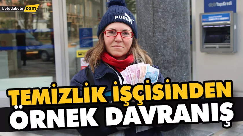 TEMİZLİK İŞÇİSİNDEN ÖRNEK DAVRANIŞ TEMİZLİK İŞÇİSİNDEN ÖRNEK DAVRANIŞ