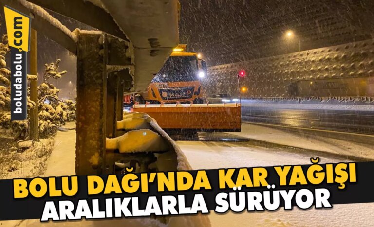 Bolu Dağı’nda kar yağışı aralıklarla sürüyor