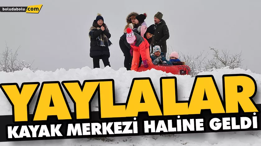 YAYLALAR KAYAK MERKEZİ HALİNE GELDİ YAYLALAR KAYAK MERKEZİ HALİNE GELDİ