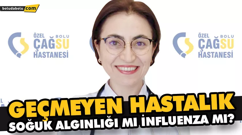 GEÇMEYEN HASTALIK SOĞUK ALGINLIĞI MI İNFLUENZA MI? GEÇMEYEN HASTALIK SOĞUK ALGINLIĞI MI İNFLUENZA MI?