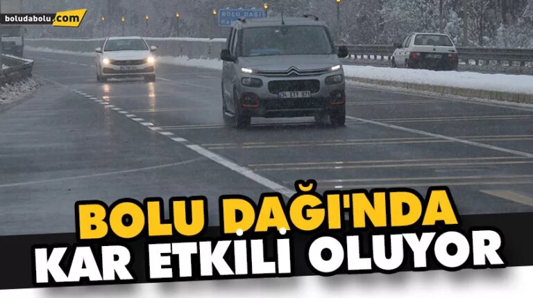BOLU DAĞI’NDA KAR ETKİLİ OLUYOR