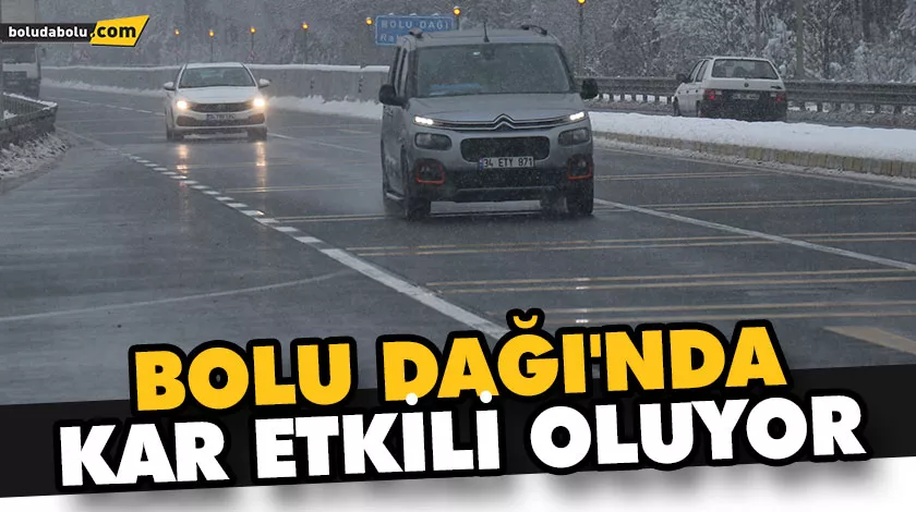 BOLU DAĞI’NDA KAR ETKİLİ OLUYOR BOLU DAĞI’NDA KAR ETKİLİ OLUYOR