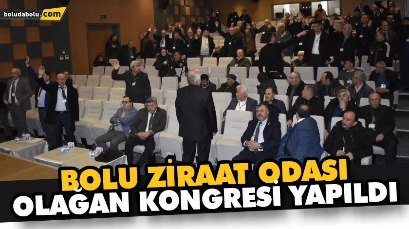 BOLU ZİRAAT ODASI OLAĞAN KONGRESİ YAPILDI
