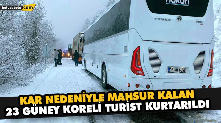 KAR NEDENİYLE MAHSUR KALAN 23 GÜNEY KORELİ TURİST KURTARILDI KAR NEDENİYLE MAHSUR KALAN 23 GÜNEY KORELİ TURİST KURTARILDI