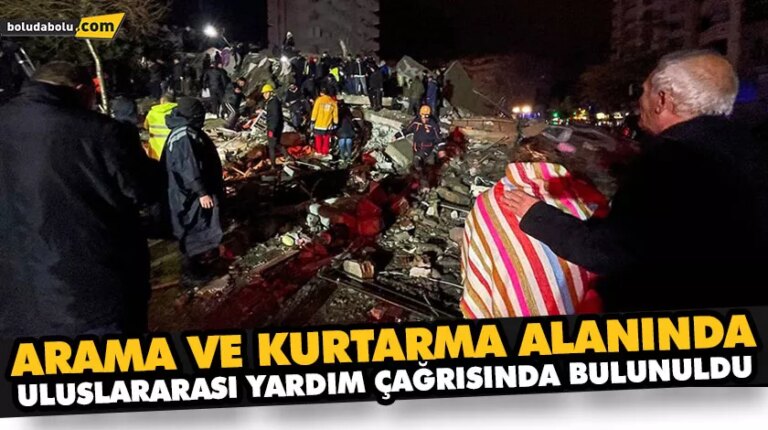 ARAMA VE KURTARMA ALANINDA ULUSLARARASI YARDIM ÇAĞRISINDA BULUNULDU