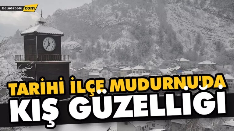 TARİHİ İLÇE MUDURNU’DA KIŞ GÜZELLİĞİ