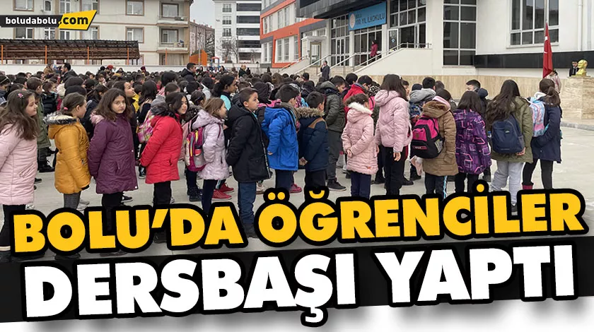 BOLU’DA ÖĞRENCİLER DERSBAŞI YAPTI BOLU’DA ÖĞRENCİLER DERSBAŞI YAPTI
