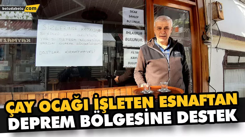 ÇAY OCAĞI İŞLETEN ESNAFTAN DEPREM BÖLGESİNE DESTEK ÇAY OCAĞI İŞLETEN ESNAFTAN DEPREM BÖLGESİNE DESTEK