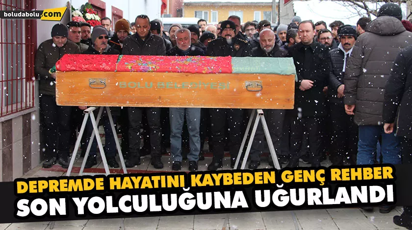 DEPREMDE HAYATINI KAYBEDEN GENÇ REHBER, SON YOLCULUĞUNA UĞURLANDI DEPREMDE HAYATINI KAYBEDEN GENÇ REHBER, SON YOLCULUĞUNA UĞURLANDI
