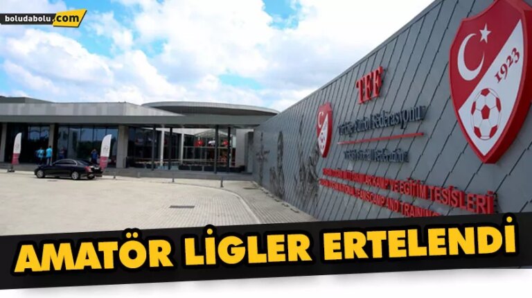 AMATÖR LİGLER ERTELENDİ