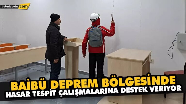BAİBÜ DEPREM BÖLGESİNDE HASAR TESPİT ÇALIŞMALARINA DESTEK VERİYOR