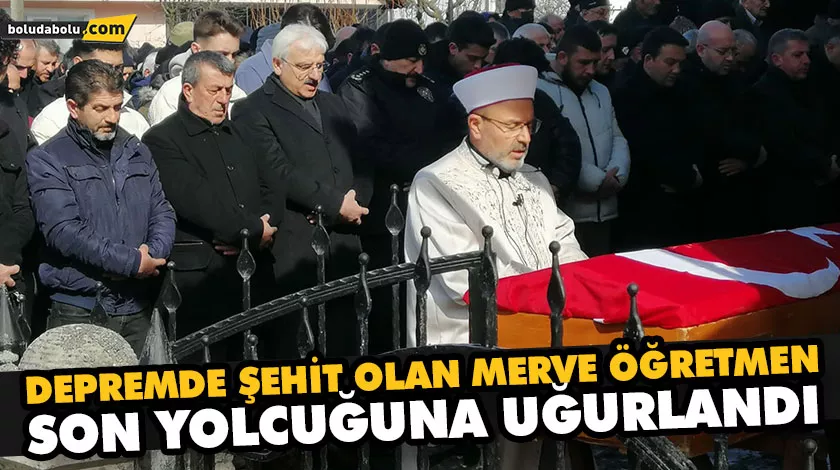 DEPREMDE ŞEHİT OLAN MERVE ÖĞRETMEN, SON YOLCUĞUNA UĞURLANDI DEPREMDE ŞEHİT OLAN MERVE ÖĞRETMEN, SON YOLCUĞUNA UĞURLANDI