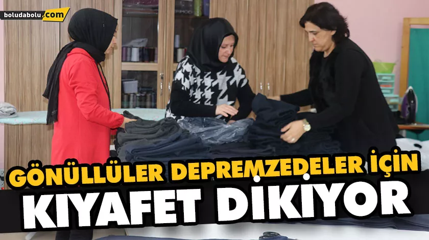 GÖNÜLLÜLER DEPREMZEDELER İÇİN KIYAFET DİKİYOR GÖNÜLLÜLER DEPREMZEDELER İÇİN KIYAFET DİKİYOR