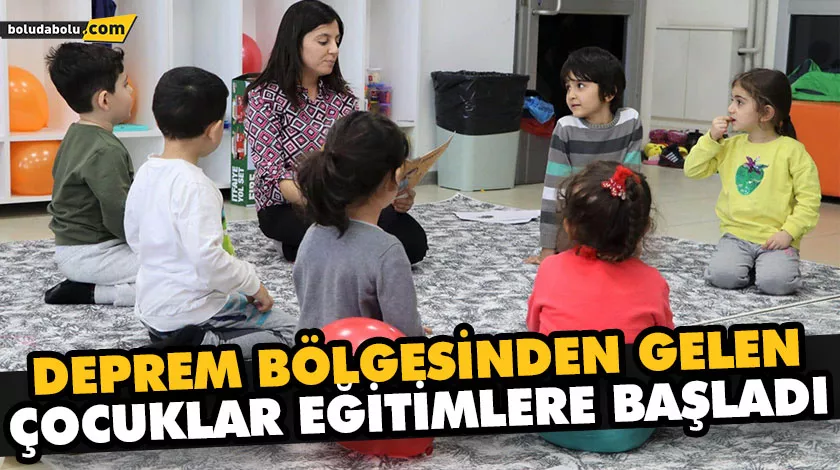 DEPREM BÖLGESİNDEN GELEN ÇOCUKLAR EĞİTİMLERE BAŞLADI DEPREM BÖLGESİNDEN GELEN ÇOCUKLAR EĞİTİMLERE BAŞLADI