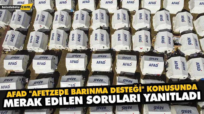 AFAD “AFETZEDE BARINMA DESTEĞİ” KONUSUNDA MERAK EDİLEN SORULARI YANITLADI AFAD “AFETZEDE BARINMA DESTEĞİ” KONUSUNDA MERAK EDİLEN SORULARI YANITLADI