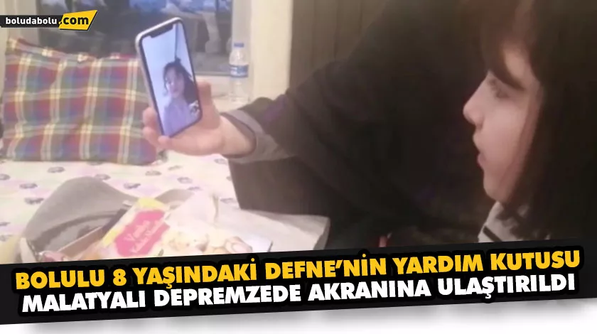 BOLULU 8 YAŞINDAKİ DEFNE’NİN YARDIM KUTUSU MALATYALI DEPREMZEDE AKRANINA ULAŞTIRILDI