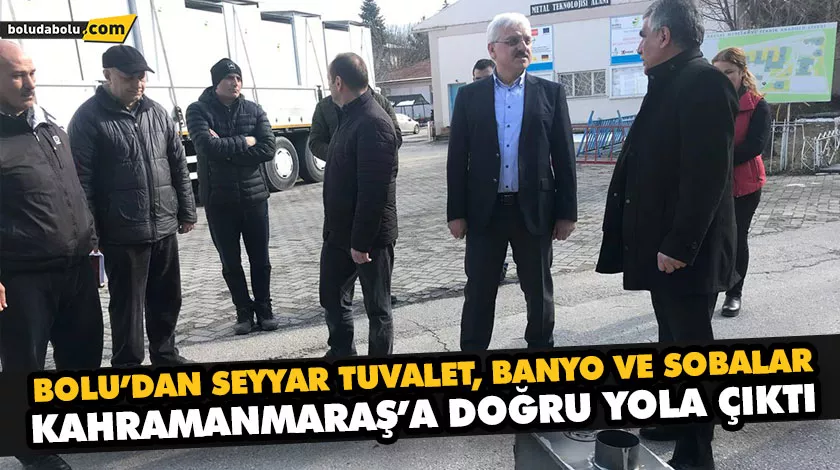 KAHRAMANMARAŞ’A BANYO, TUVALET, SOBA VE HİJYEN MALZEMESİ GÖNDERİLDİ KAHRAMANMARAŞ’A BANYO, TUVALET, SOBA VE HİJYEN MALZEMESİ GÖNDERİLDİ