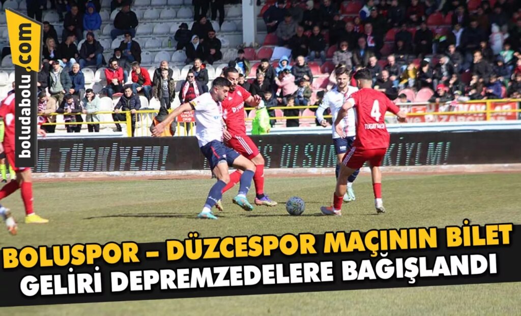 Boluspor ile Düzcespor, depremzedeler yararına oynanan maçta karşılaştı