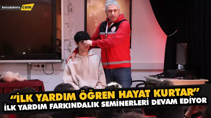 “İLK YARDIM ÖĞREN HAYAT KURTAR” İLK YARDIM FARKINDALIK SEMİNERLERİ DEVAM EDİYOR “İLK YARDIM ÖĞREN HAYAT KURTAR” İLK YARDIM FARKINDALIK SEMİNERLERİ DEVAM EDİYOR