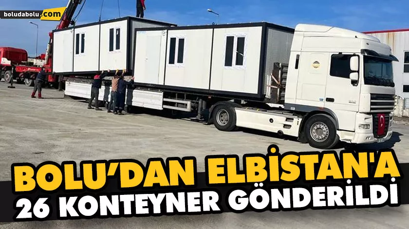 BOLU’DAN ELBİSTAN’A 26 KONTEYNER GÖNDERİLDİ BOLU’DAN ELBİSTAN’A 26 KONTEYNER GÖNDERİLDİ