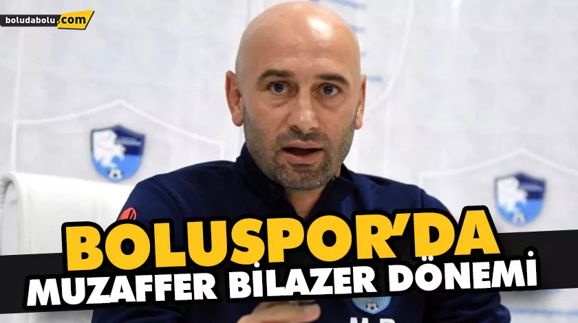 BOLUSPOR’DA MUZAFFER BİLAZER DÖNEMİ BOLUSPOR’DA MUZAFFER BİLAZER DÖNEMİ