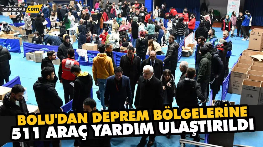 BOLU’DAN DEPREM BÖLGELERİNE 511 ARAÇ YARDIM ULAŞTIRILDI BOLU’DAN DEPREM BÖLGELERİNE 511 ARAÇ YARDIM ULAŞTIRILDI