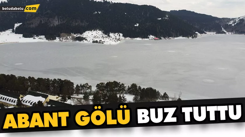 ABANT GÖLÜ BUZ TUTTU ABANT GÖLÜ BUZ TUTTU