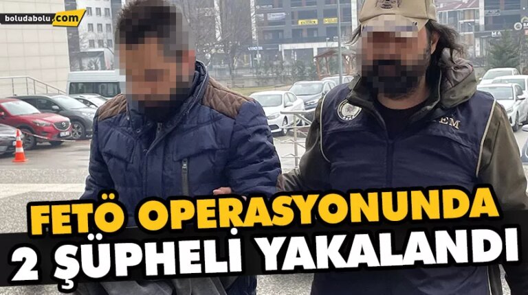 FETÖ OPERASYONUNDA 2 ŞÜPHELİ YAKALANDI