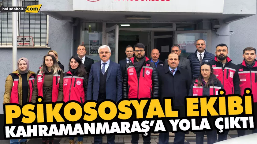PSİKOSOSYAL EKİBİ, KAHRAMANMARAŞ’A YOLA ÇIKTI PSİKOSOSYAL EKİBİ, KAHRAMANMARAŞ’A YOLA ÇIKTI