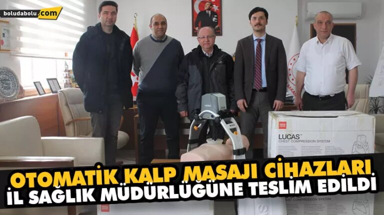 OTOMATİK KALP MASAJI CİHAZLARI, İL SAĞLIK MÜDÜRLÜĞÜNE TESLİM EDİLDİ