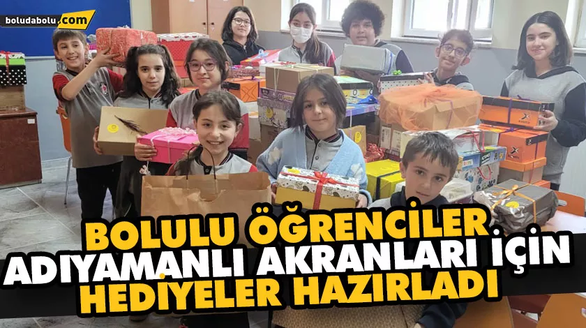 BOLULU ÖĞRENCİLER, ADIYAMANLI AKRANLARI İÇİN HEDİYELER HAZIRLADI BOLULU ÖĞRENCİLER, ADIYAMANLI AKRANLARI İÇİN HEDİYELER HAZIRLADI