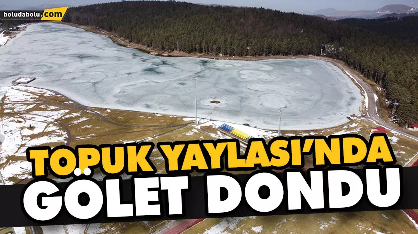 BİN 300 RAKIMLI TOPUK YAYLASI’NDA GÖLET DONDU BİN 300 RAKIMLI TOPUK YAYLASI’NDA GÖLET DONDU