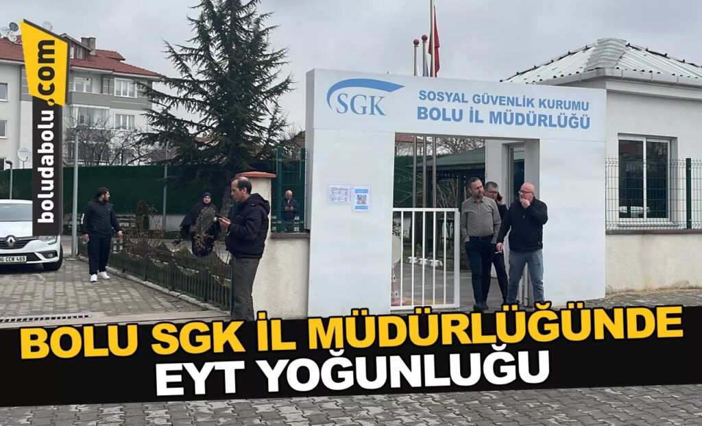 Bolu SGK İl Müdürlüğünde EYT yoğunluğu Bolu SGK İl Müdürlüğünde EYT yoğunluğu