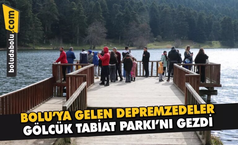 Bolu’ya gelen depremzedeler Gölcük Tabiat Parkı’nı gezdi