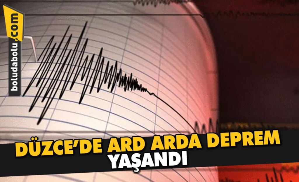 DÜZCE’DE ARD ARDA DEPREM YAŞANDI DÜZCE’DE ARD ARDA DEPREM YAŞANDI