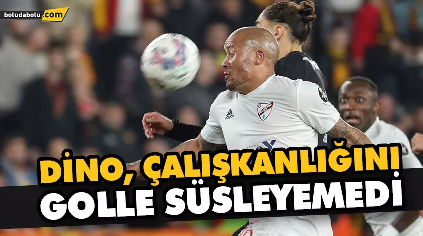 DİNO, ÇALIŞKANLIĞINI GOLLE SÜSLEYEMEDİ DİNO, ÇALIŞKANLIĞINI GOLLE SÜSLEYEMEDİ
