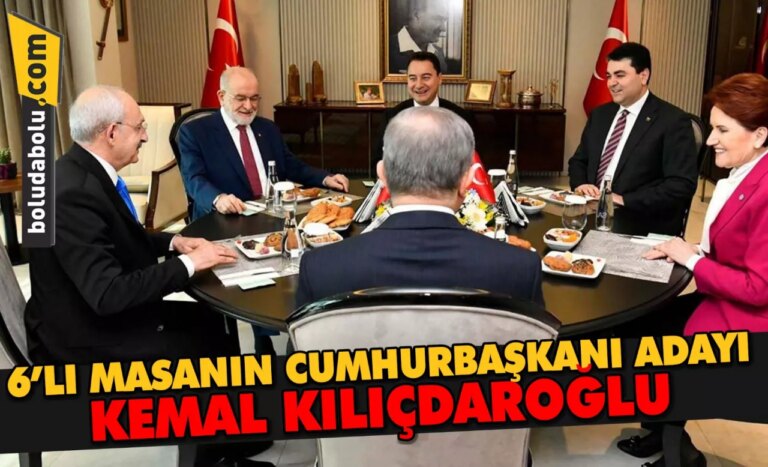 6’LI MASANIN ORTAK ADAYI KILIÇDAROĞLU