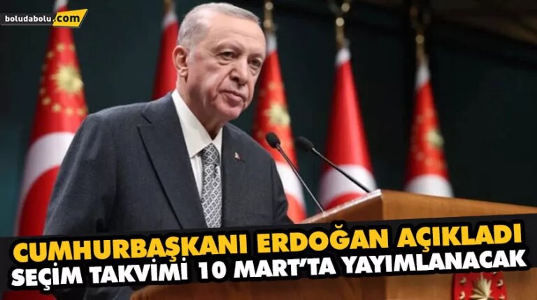 CUMHURBAŞKANI ERDOĞAN AÇIKLADI SEÇİM TAKVİMİ 10 MART’TA YAYIMLANACAK