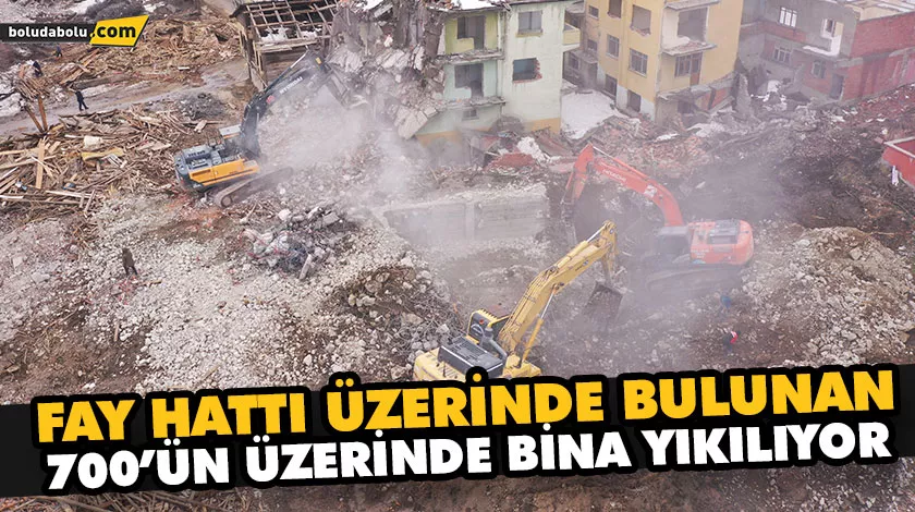 FAY HATTI ÜZERİNDE BULUNAN 700’ÜN ÜZERİNDE BİNA YIKILIYOR FAY HATTI ÜZERİNDE BULUNAN 700’ÜN ÜZERİNDE BİNA YIKILIYOR